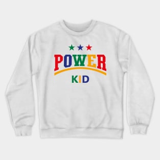 Power Kid (Child / Kiddie / Son / Daughter / 4C) Crewneck Sweatshirt